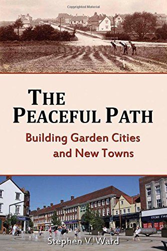 The Peaceful Path: Building Garden Cities and New Towns von University of Hertfordshire Press
