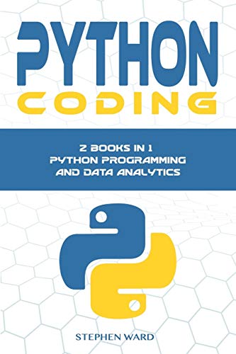 Python Coding: 2 Manuscripts in 1 book: Python Programming and Python Data Analytics