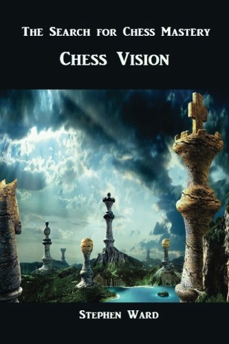 The Search for Chess Mastery: Chess Vision von CreateSpace Independent Publishing Platform