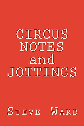 CIRCUS NOTES and JOTTINGS von CREATESPACE