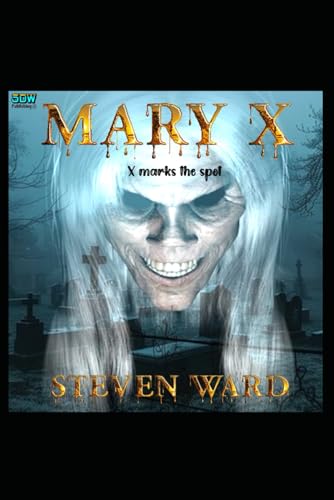 Mary X: X marks the spot von Independently published