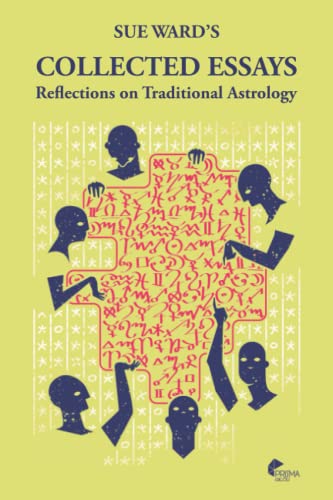 Sue Ward's Collected Essays: Reflections on Traditional Astrology