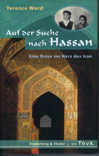 Auf der Suche nach Hassan. Eine Reise ins Herz des Iran
