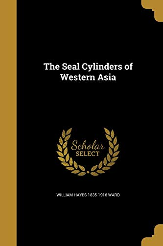 SEAL CYLINDERS OF WESTERN ASIA von Wentworth Press