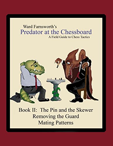 Predator at the Chessboard: A Field Guide to Chess Tactics (Book II)