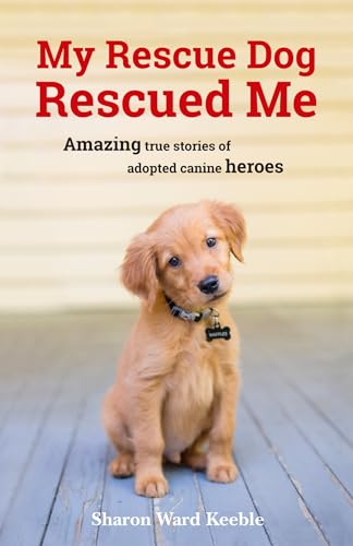 My Rescue Dog Rescued Me: Amazing True Stories of Adopted Canine Heroes von Summersdale