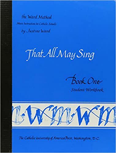 Book 1: That All May Sing--Student Workbook (Ward Method, Band 1) von Catholic University of America Press