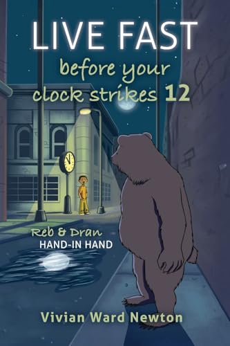 Live Fast Before Your Clock Strikes 12: Reb & Dran Hand-in Hand von Palmetto Publishing