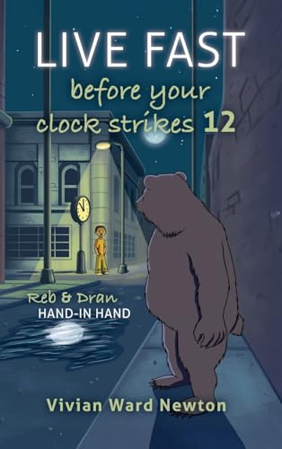 Live Fast Before Your Clock Strikes 12: Reb & Dran Hand-in Hand von Palmetto Publishing