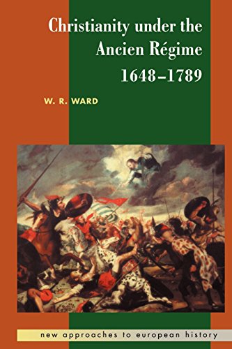 New Approaches to European History: Christianity under the Ancien Régime 1648-1789 von Cambridge University Press