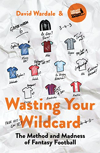Wasting Your Wildcard: The Method and Madness of Fantasy Football von Yellow Jersey