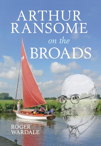 Arthur Ransome on the Broads von Amberley Publishing