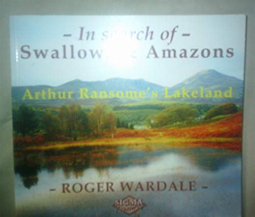 In Search of Swallows and Amazons: Arthur Ransome's Lakeland