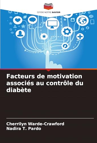 Facteurs de motivation associés au contrôle du diabète von Editions Notre Savoir
