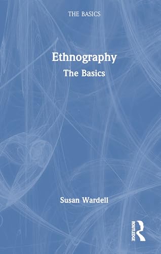 Ethnography: The Basics von Routledge