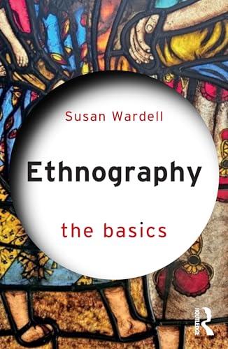 Ethnography: The Basics