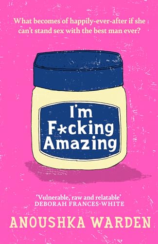 I'm F*cking Amazing: The shocking, fresh, funny debut novel you’ll be talking about for days von Trapeze