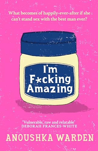 I'm F*cking Amazing: A Novel