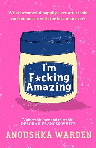 I'm F*cking Amazing: The shocking, fresh, funny debut novel you’ll be talking about for days