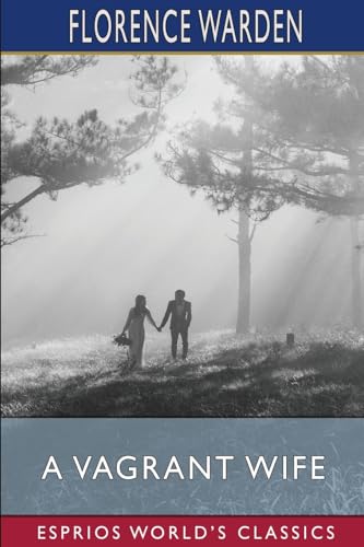 A Vagrant Wife (Esprios Classics) von Blurb