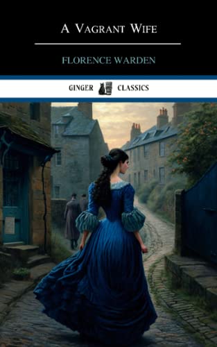 A Vagrant Wife: Classic Literary Fiction (Annotated) von Independently published