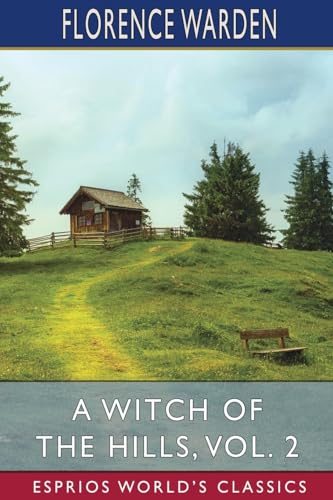 A Witch of the Hills, Vol. 2 (Esprios Classics) von Blurb