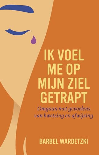 Ik voel me op mijn ziel getrapt: omgaan met gevoelens van kwetsing en afwijzing von AnkhHermes, Uitgeverij