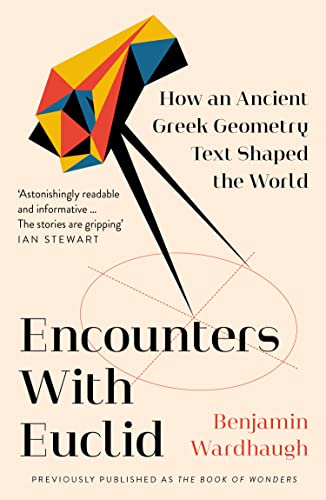 Encounters with Euclid: How an Ancient Greek Geometry Text Shaped the World von William Collins