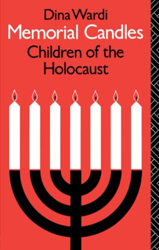 Memorial Candles: Children of the Holocaust: Children of the Holocaust (The International Library of Group Psychotherapy and Group Process) ... OF GROUP PSYCHOTHERAPY AND GROUP PROCESSES)