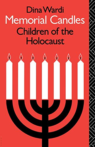 Memorial Candles: Children of the Holocaust (The International Library of Group Psychotherapy and Group Process) (INTERNATIONAL LIBRARY OF GROUP PSYCHOTHERAPY AND GROUP PROCESSES)