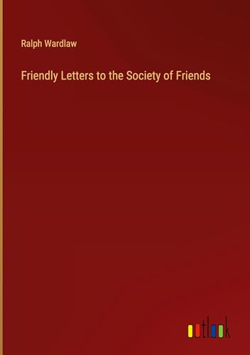 Friendly Letters to the Society of Friends