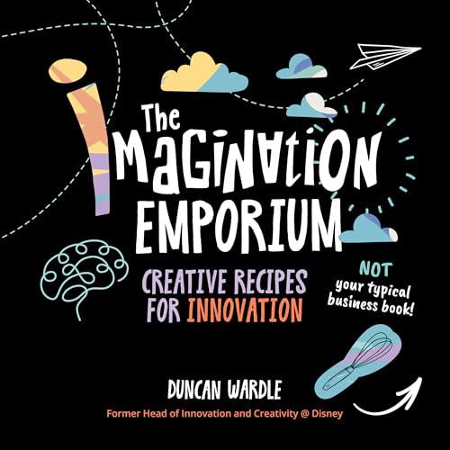 The Imagination Emporium: Creative Recipes for Innovation The Imagination Emporium: Creative Recipes for Innovation von Amplify Publishing