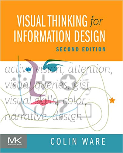 Visual Thinking for Information Design (The Morgan Kaufmann Series in Interactive Technologies)