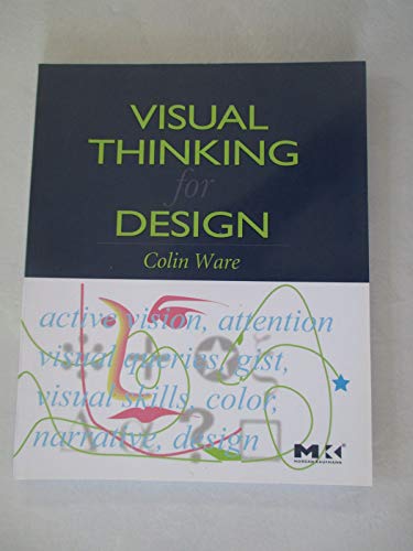 Visual Thinking: for Design (Morgan Kaufmann Series in Interactive Technologies)