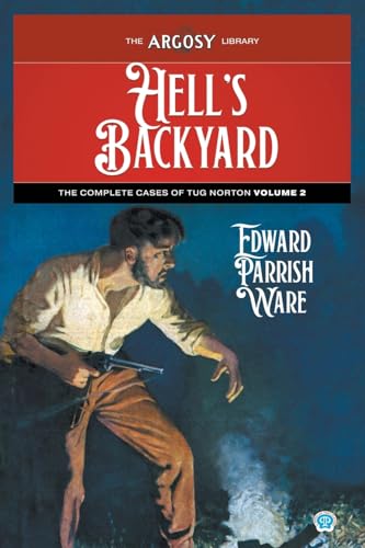 Hell's Backyard: The Complete Cases of Tug Norton, Volume 2 (Argosy Library, Band 146) von Popular Publications