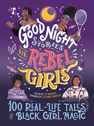 Good Night Stories for Rebel Girls: 100 Real-Life Tales of Black Girl Magic von Rebel Girls