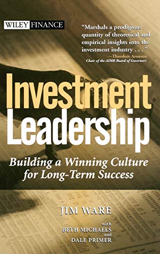 Investment Leadership: Building a Winning Culture for Long-Term Success (Wiley Finance Editions) von Wiley