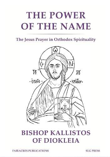 Power of the Name: The Jesus Prayer in Orthodox Spirituality (Fairacres Publications, Band 43)