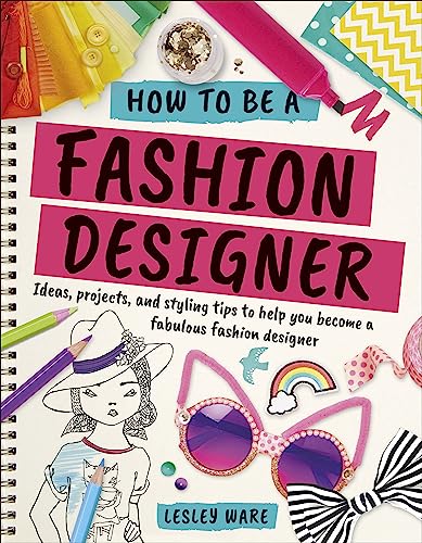 How To Be A Fashion Designer: Ideas, Projects and Styling Tips to help you Become a Fabulous Fashion Designer (Careers for Kids) von Penguin