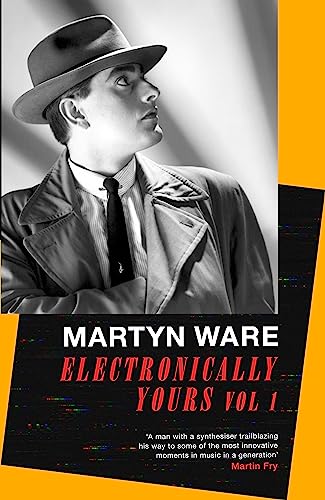 Electronically Yours: Vol. I: My Autobiography von Constable