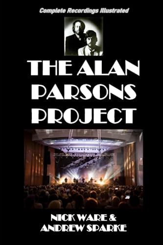 The Alan Parsons Project: Complete Recordings Illustrated (Essential Discographies, Band 87) von APS Books