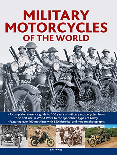 Military Motorcycles of the World: A Complete Reference Guide to 100 Years of Military Motorcycles, from Their First Use in World War I to the Specialized Vehicles in Use Today von Lorenz Books