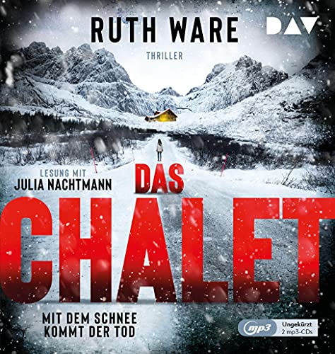 Das Chalet – Mit dem Schnee kommt der Tod: Ungekürzte Lesung mit Julia Nachtmann (2 mp3-CDs) (Ruth Ware)