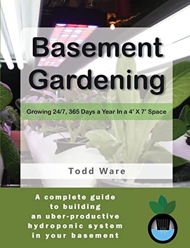 Basement Gardening: Growing 24/7, 365 Days a Year in a 4' X 7' Space von Lulu.com
