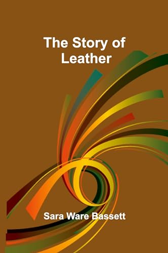 The Story of Leather von Alpha Edition