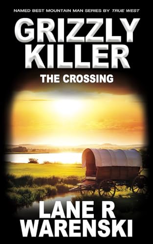 Grizzly Killer: The Crossing von Wolfpack Publishing