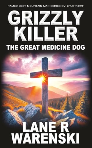 Grizzly Killer: The Great Medicine Dog Grizzly Killer: The Great Medicine Dog von Wolfpack Publishing