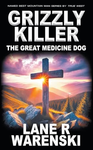 Grizzly Killer: The Great Medicine Dog von Wolfpack Publishing