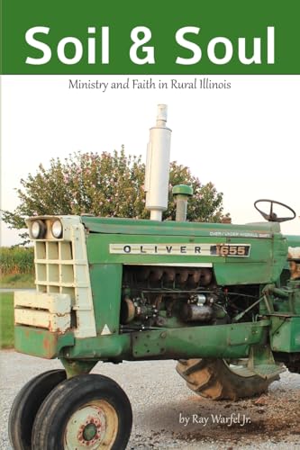 Soil & Soul: Ministry and Faith in Rural Illinois von Spiritbuilding.com