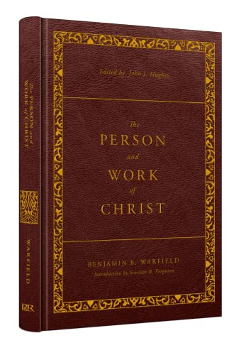 The Person and Work of Christ: Revised and Enhanced (The Classic Warfield Collection) von P & R Publishing Co (Presbyterian & Reformed)